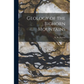 Geology of the Bighorn Mountains