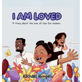 I Am Loved: A story about the love of God for children