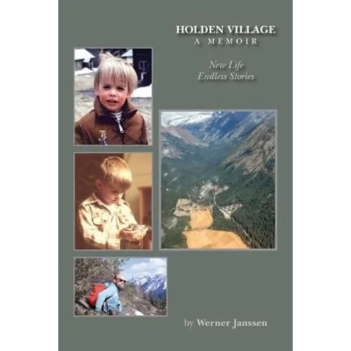 Holden Village - A Memoir: New Life - Endless Stories