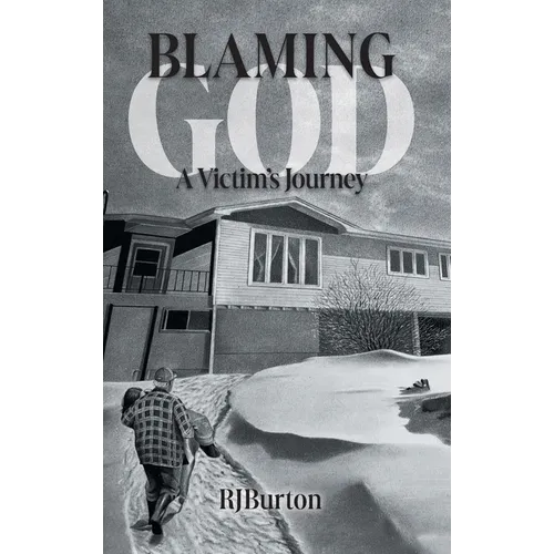 Blaming God: A Victim's Journey