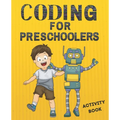 Coding for preschoolers: Activity book