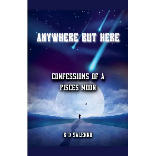 Anywhere But Here: Confessions of A Pisces Moon