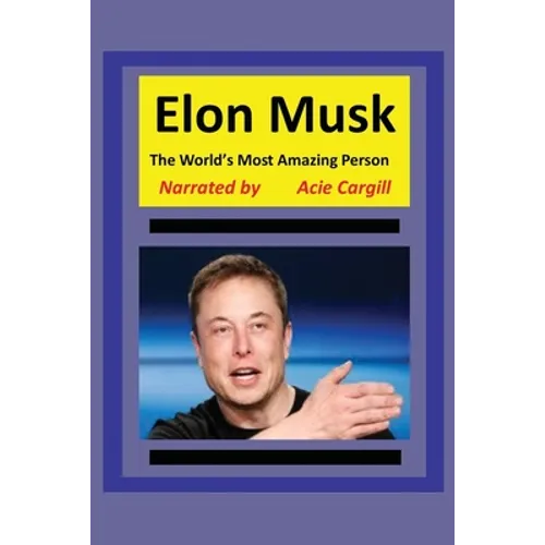 The World's Most Amazing Person, Elon Musk