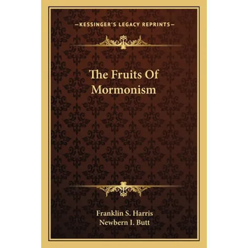 The Fruits Of Mormonism