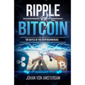 Ripple Versus Bitcoin: The Battle of the Cryptocurrencies