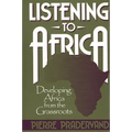 Listening to Africa: Developing Africa from the Grassroots