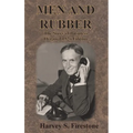 Men and Rubber: The Story of Business Original 1926 Edition