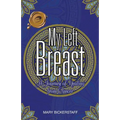 My Left Breast: A Journey of Healing from Cancer