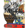 My Musical Adventures: A Collection of Elementary Music Activities