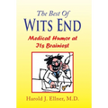 The Best of Wits End: Medical Humor at Its Brainiest