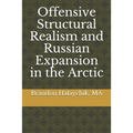 Offensive Structural Realism and Russian Expansion in the Arctic