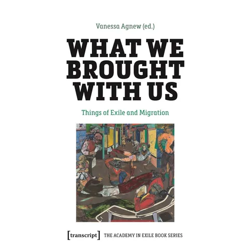 What We Brought with Us: Things of Exile and Migration