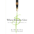 When Women Give: The Adventure of a Generous Life