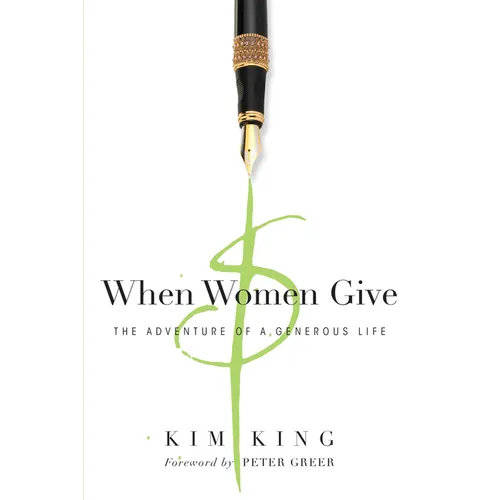 When Women Give: The Adventure of a Generous Life