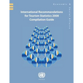 International Recommendations for Tourism Statistics 2008: Compilation Guide