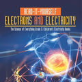 Read-It-Yourself Electrons and Electricity The Science of Everything Grade 5 Children's Electricity Books
