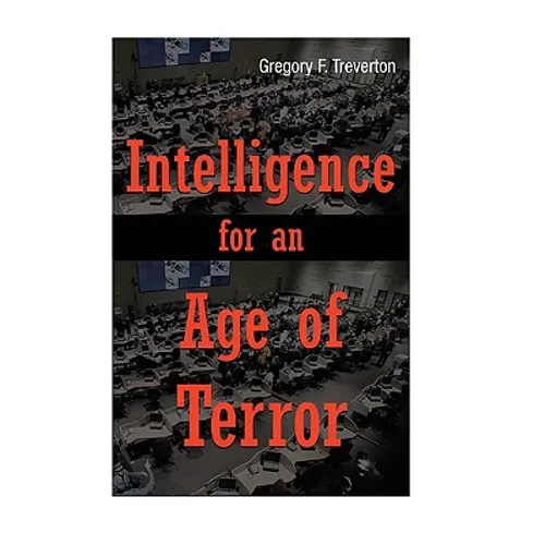 Intelligence for An Age of Terror