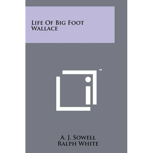 Life Of Big Foot Wallace