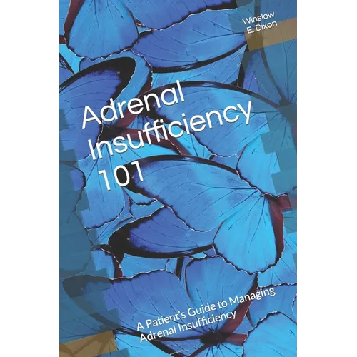 Adrenal Insufficiency 101: A Patient's Guide to Managing Adrenal Insufficiency