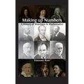 Making up Numbers: A History of Invention in Mathematics