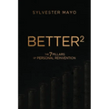 B.E.T.T.E.R.²: The 7 Pillars of Personal Reinvention