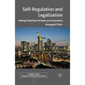 Self-Regulation and Legalization: Making Global Rules for Banks and Corporations