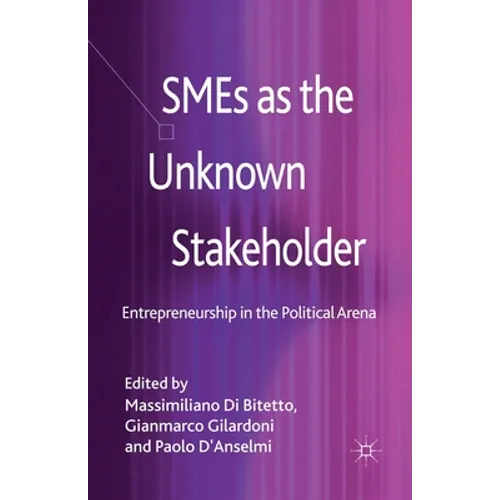 SMEs as the Unknown Stakeholder: Entrepreneurship in the Political Arena