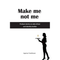Make me not me: Product stories as sales driver and identity builder