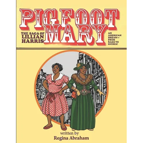 Pig Foot Mary: The Saga of Lillian Harris