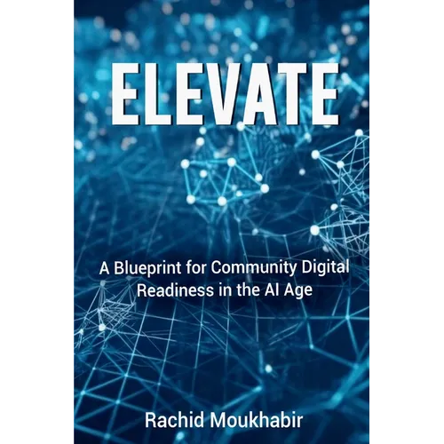 Elevate: A Blueprint for Community Digital Readiness in the AI Age