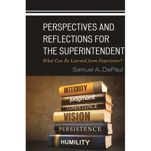 Perspectives and Reflections for the Superintendent: What Can Be Learned from Experience?