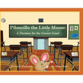Piloncillo the Little Mouse: A Decision for the Greater Good