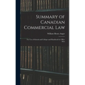 Summary of Canadian Commercial Law: for Use of Schools and Colleges and Handbook for Office Men