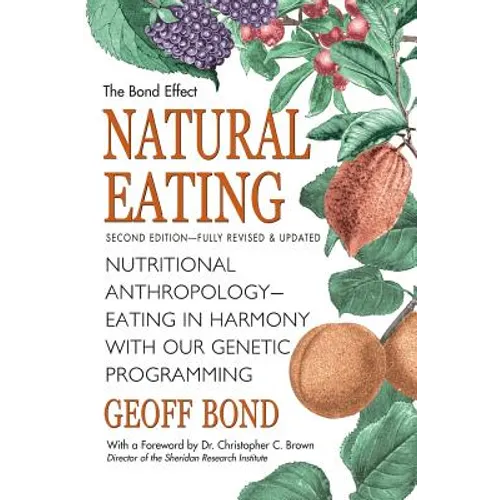 Natural Eating: Nutritional anthropology - Eating in harmony with our genetic programming