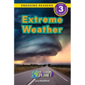 Extreme Weather: Our Changing Planet (Engaging Readers, Level 3)