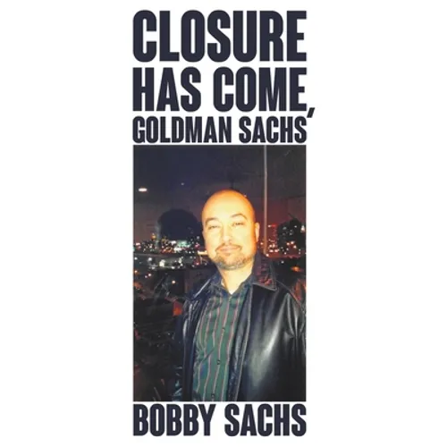 Closure Has Come, Goldman Sachs