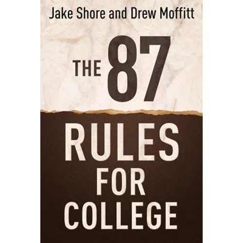 The 87 Rules for College