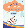 Dog Dot to Dot Book For Kids Ages 8-10: Connect the dot Activities for Learning