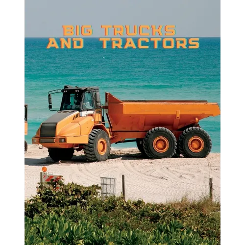 Big Trucks and Tractors