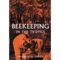 Beekeeping in the Tropics