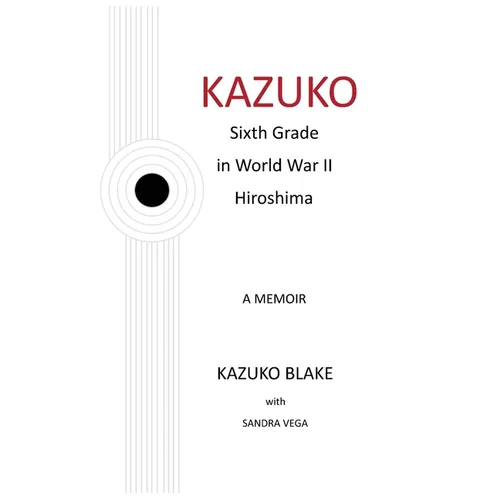 Kazuko: Sixth Grade in World War II Hiroshima