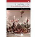 Art and Idea in the Novels of China Miéville