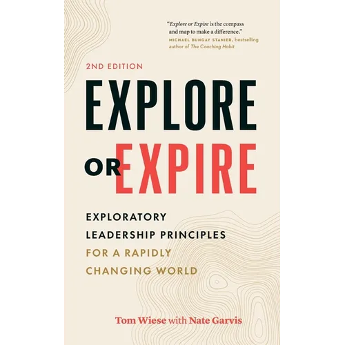 Explore or Expire: Exploratory Leadership Principles for a Rapidly Changing World