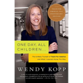One Day, All Children...: The Unlikely Triumph of Teach for America and What I Learned Along the Way