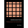 Misrecognitions: Plotting Capital in the Victorian Novel