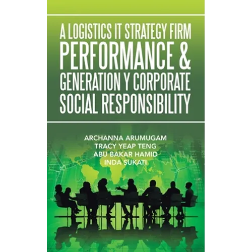 A Logistics It Strategy Firm Performance & Generation Y Corporate Social Responsibility - Paperback