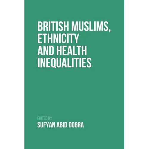 British Muslims, Ethnicity and Health Inequalities