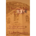Through My Eyes: A History of Lancaster from a Black Perspective
