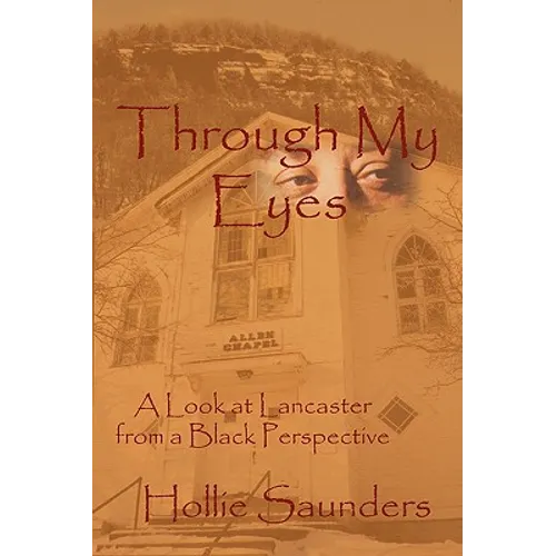 Through My Eyes: A History of Lancaster from a Black Perspective