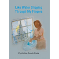 Like Water Slipping Through My Fingers